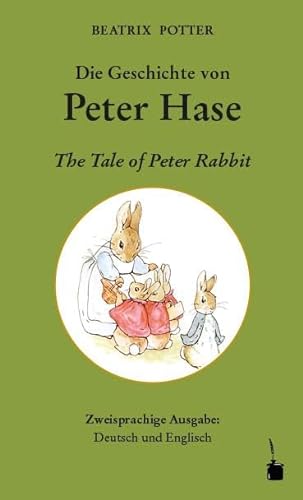 Die Geschichte von Peter Hase / The Tale of Peter Rabbit: Peter Hase - zweisprachig: Deutsch und Englisch von Edition Tintenfa
